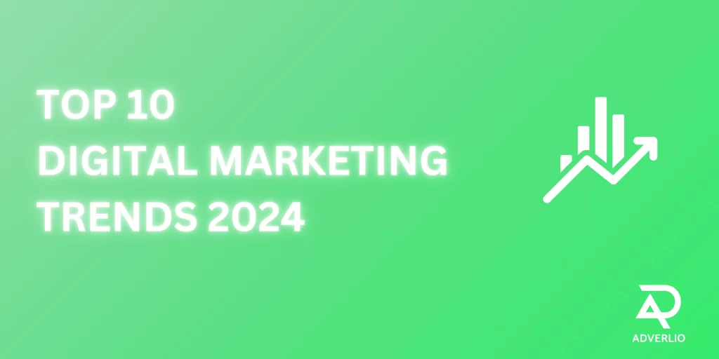 Top 10 Digital Marketing Trends In 2024 Adverlio   Copy Of TOP 10 DIGITAL MARKETING TRENDS 1 1 1024x512.webp